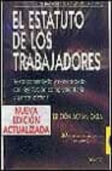 el estatuto de los trabajadores (7ª ed.): texto comentado y conco rdado con legislacion complementaria y jurisprudencia-9788423419968