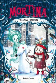 mortina 3: el amigo fantasma-barbara cantini-9788424664268