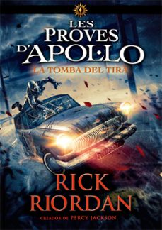 les proves d apol·lo 4. la tomba del tira-rick riordan-9788424665968