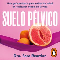 suelo pelvico (audiolibro)-sara reardon-9788425371868