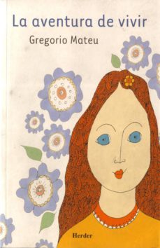la aventura de vivir (4ª ed.)-gregorio mateu-9788425414268