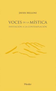 voces de la mistica: invitacion a la contemplacion-javier melloni ribas-9788425426568