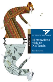 el maravilloso viaje de xia tenzin (premio 2009 ala delta)-patxi zubizarreta-9788426371768