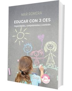 educar con 3 ces: capacidades, competencias y corazon (ebook)-mar romera-9788426740113