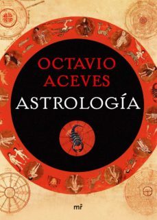 astrologia: una guia imprescindible para conocer tu destino-octavio aceves-9788427034068
