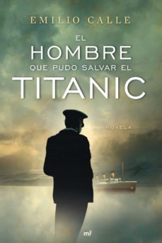el hombre que pudo salvar el titanic-emilio calle-9788427036468