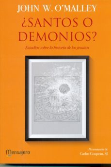 ¿santos o demonios?: estudios sobre la historia de los jesuitas-john w. o'malley-9788427139268