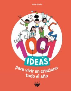 1001 ideas para vivir en cristiano todo el año-anne gravier-9788428826068