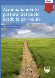 acompañamiento pastoral del duelo desde la parroquia (ebook)-jesus garcia herrero-9788428835268