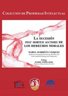 la sucesion post mortem auctoris de los derechos morales-marta madrinan vazquez-9788429018868