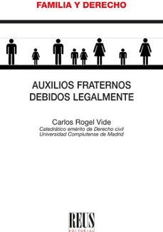 auxilios fraternos debidos legalmente-carlos rogel vide-9788429027068