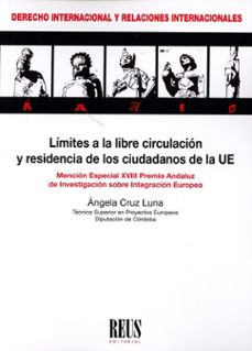 limites a la libre circulacion y residencia de los ciudadanos de la union europea-angel cruz luna-9788429028768
