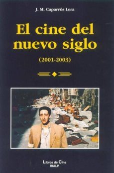 el cine del nuevo siglo (2001-2003)-9788432134968