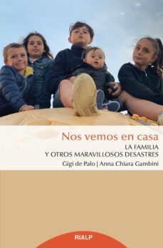nos vemos en casa: la familia y otros maravillosos desastres-gigi de palo-anna chiara gambini-9788432151668