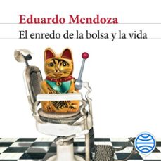 el enredo de la bolsa y la vida-eduardo mendoza-9788432236068