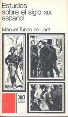 estudios sobre el siglo xix español-manuel tuñon de lara-9788432300868