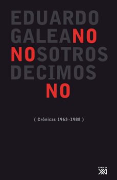 nosotros decimos no-eduardo galeano-9788432315268