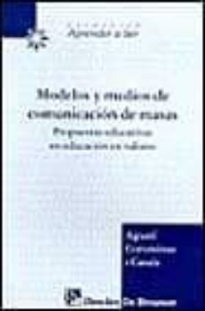 modelos y medios de comunicacion de masas: propuestas educativas en educacion en valores-agusti corominas i casals-9788433013668