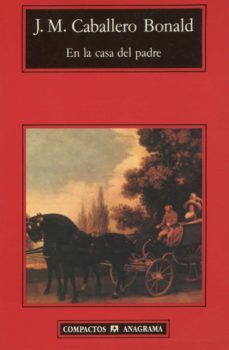 en la casa del padre-jose manuel caballero bonald-9788433914668