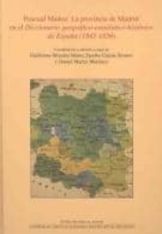 pascual madoz: la provincia de madrid en el diccionario geografic o-estadistico-historico de españa (1845-1850)-9788434017368