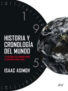 historia y cronologia del mundo: la historia del mundo desde el b ig bang hasta 1945-isaac asimov-9788434407268