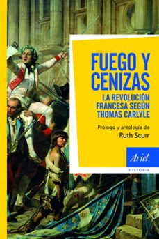 fuego y cenizas: la revolucion francesa de thomas carlyle-9788434413368