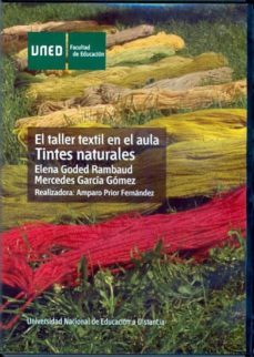 el taller textil en el aula: tintes naturales (dvd)-elena goded-9788436256468