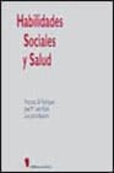 habilidades sociales y salud-francisco gil rodriguez-jose maria leon rubio-luis jarana exposito-9788436809268