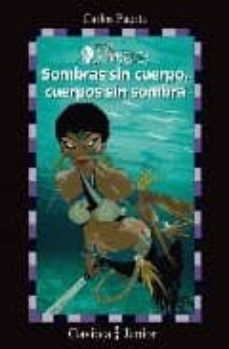 sombras sin cuerpo, cuerpos sin sombra.-9788439283768
