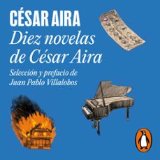 diez novelas de césar aira-cesar aira-9788439742968