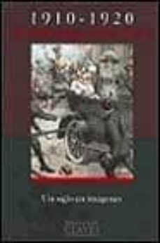 1910-1920: de la belle epoque a la gran guerra (un siglo en image nes)-9788440691668
