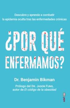 ¿por que enfermamos?-benjamin bikman-9788441440968