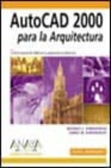 autocad 2000 para la arquitectura (incluye cd-rom) (diseño y crea tividad)-9788441510968