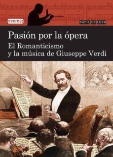 pasion por la opera. el romanticismo y la musica de giuseppe verd i (facil de leer)-9788444110868