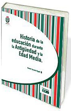 historia de la educacion durante la antigüedad y la edad media-daniel casado rigalt-9788445429068