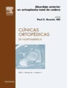 clinicas ortopedicas de norteamerica 2009. volumen 40 nº 3: abord aje anterior artroplastia total de cadera-paul e. beaule-9788445820568