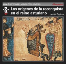 los origenes de la reconquista y el reino asturiano (ebook)-jesus espino nuño-9788446041368