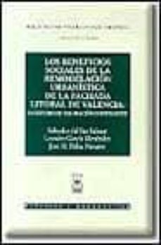 los beneficios sociales de la remodelacion urbanistica de la fach ada litoral de valencia: un estudio de valoracion contingente-salvador del saz salazar-leandro garcia menendez-jose m. palau navarro-9788447012268
