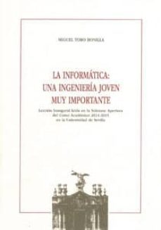 la informatica: una ingenieria joven muy importante-miguel toro bonilla-9788447215768