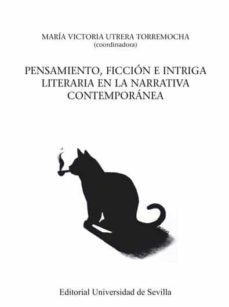 pensamiento, ficcion e intriga literaria en la narrativa contemporanea-maria victoria utrera torremocha-9788447219568
