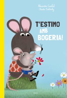 t estimo amb bogeria!-alexandra garibal-9788447949168