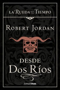 desde dos rios (saga la rueda del tiempo 1)-robert jordan-9788448033668