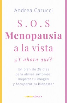 sos, menopausia a la vista, ¿y ahora que hago?-andrea carucci-9788448042868