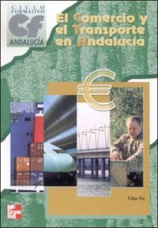 el comercio y el transporte en andalucia (grado medio grado super ior)-f. foj-9788448125868