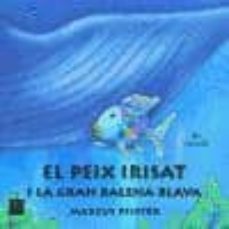 peix irisat i la gran balena blava-marcus pfister-9788448821968