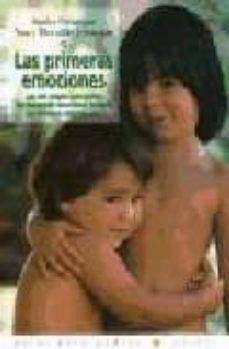 las primeras emociones: las seis etapas principales del desarroll o emocional durante los primeros años de vida-stanley greenspan-nancy thorndike-9788449304668