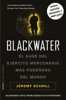 blackwater: el auge del ejercito mercenario mas poderoso del mund o-9788449324468