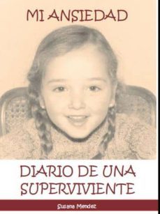 mi ansiedad: diario de una superviviente-susana mendez-9788461373468