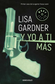 y yo a ti más (tessa leoni 1)-lisa gardner-9788466343268