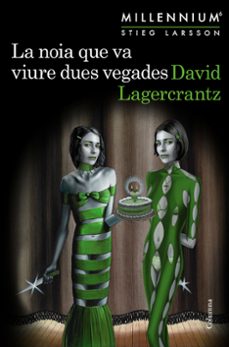 la noia que va viure dues vegades (millennium 6)-david lagercrantz-9788466425568